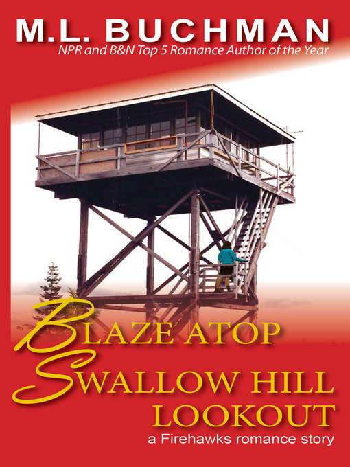 Title details for Blaze Atop Swallow Hill Lookout by M. L. Buchman - Available